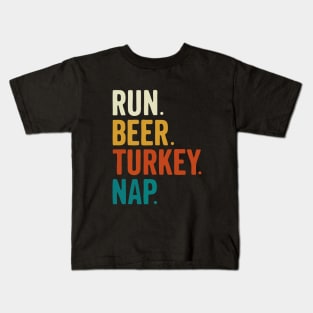 Run Beer Turkey Nap Thanksgiving Gift Kids T-Shirt